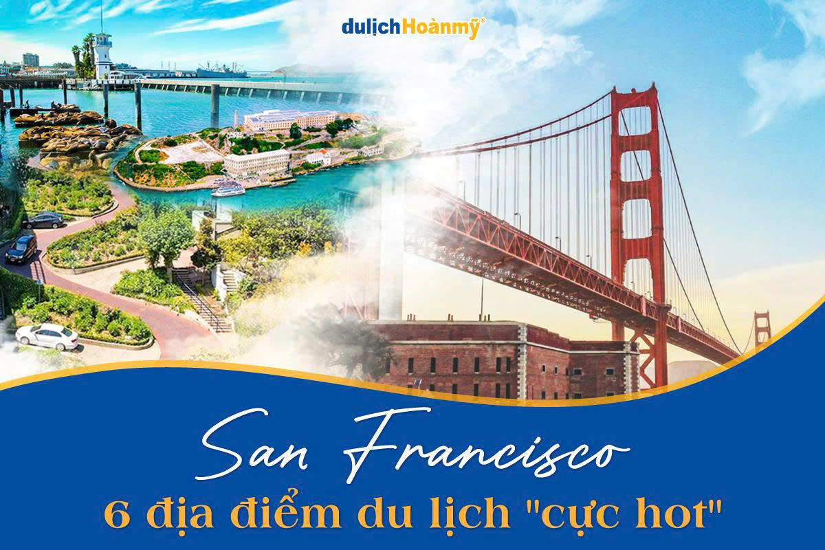 San Francisco – Vẻ đẹp giao thoa giữa hiện đại và cổ kính 1 san francisco